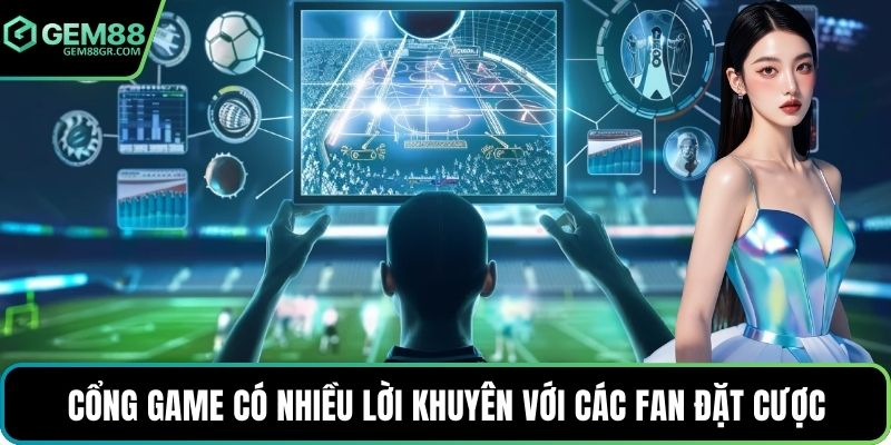 Cổng game có nhiều lời khuyên với các fan đặt cược