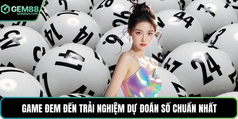 Game đem đến trải nghiệm dự đoán số chuẩn nhất