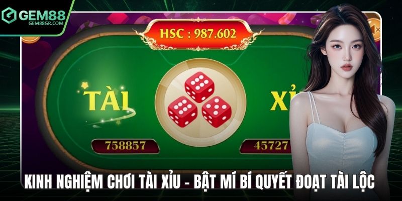 Kinh nghiệm chơi tài xỉu