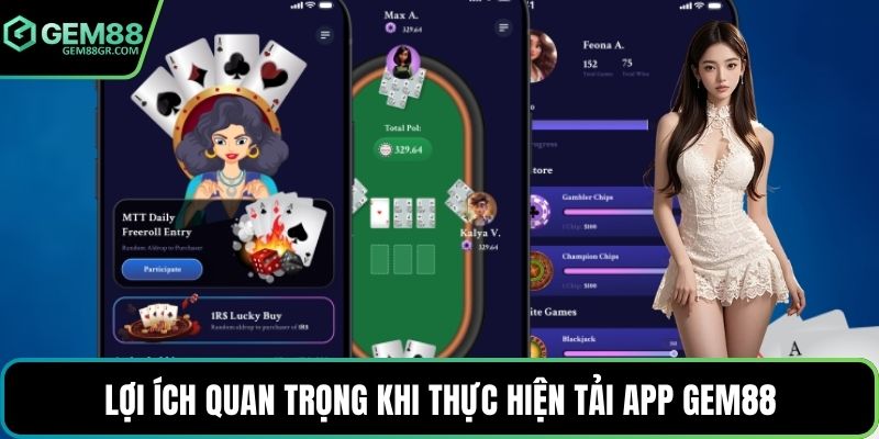 Lợi ích quan trọng khi thực hiện tải app GEM88