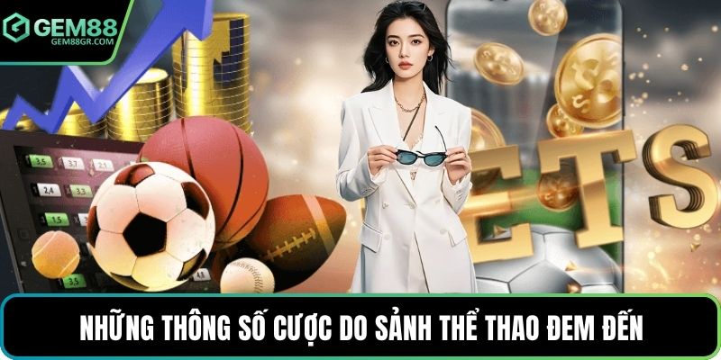 Những thông số cược do sảnh thể thao đem đến