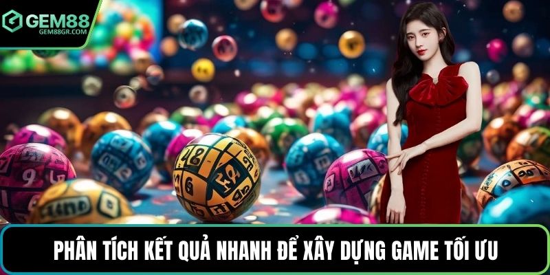 Phân tích kết quả nhanh để xây dựng game tối ưu