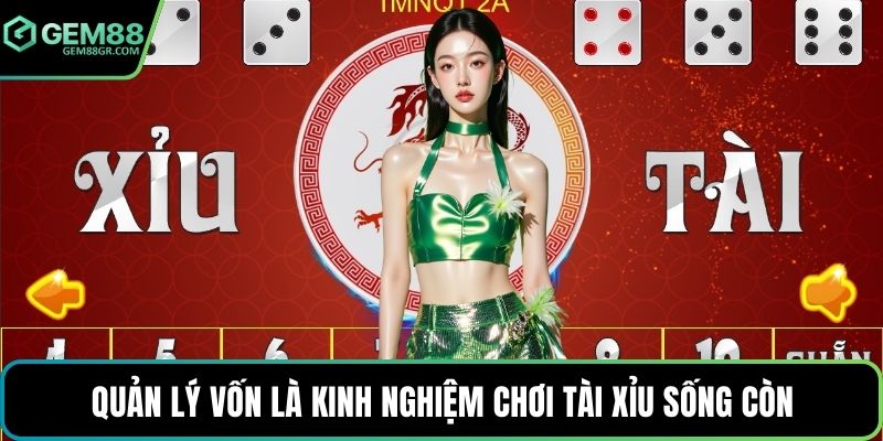 Quản lý vốn là kinh nghiệm chơi tài xỉu sống còn