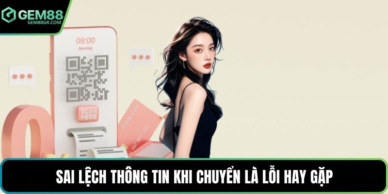Sai lệch thông tin khi chuyển là lỗi hay gặp