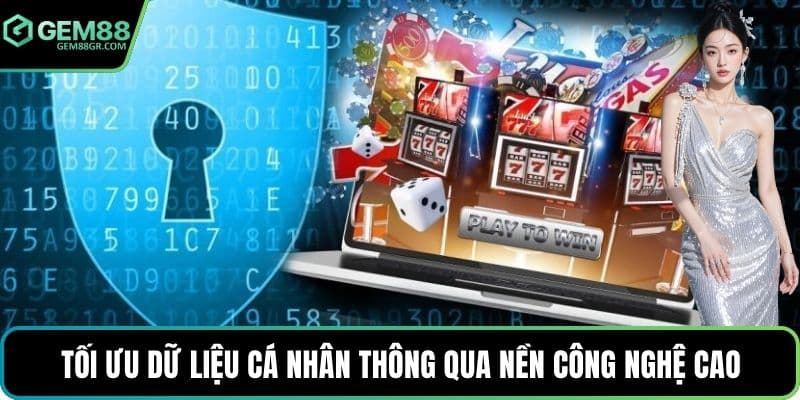 Tối ưu dữ liệu cá nhân thông qua nền công nghệ cao