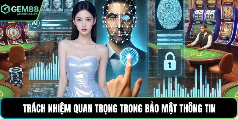 Trách nhiệm quan trọng trong bảo mật thông tin