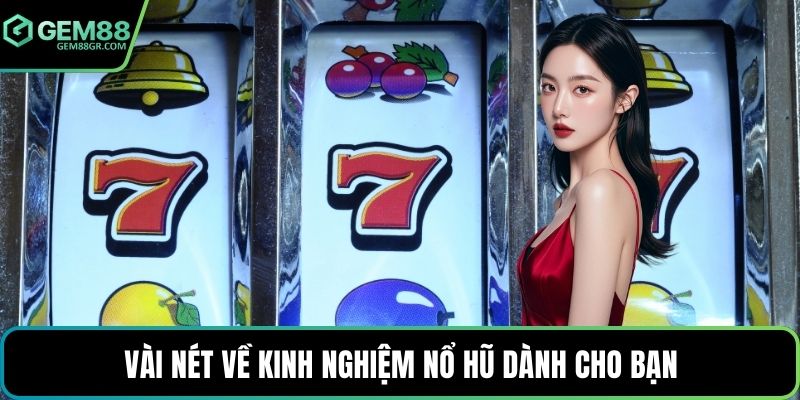 Vài nét về kinh nghiệm nổ hũ dành cho bạn